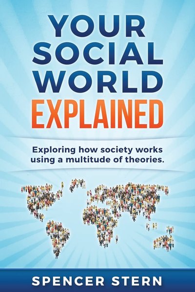 Your Social World Explained — Spencer Stern